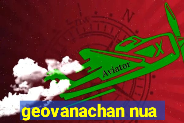 geovanachan nua